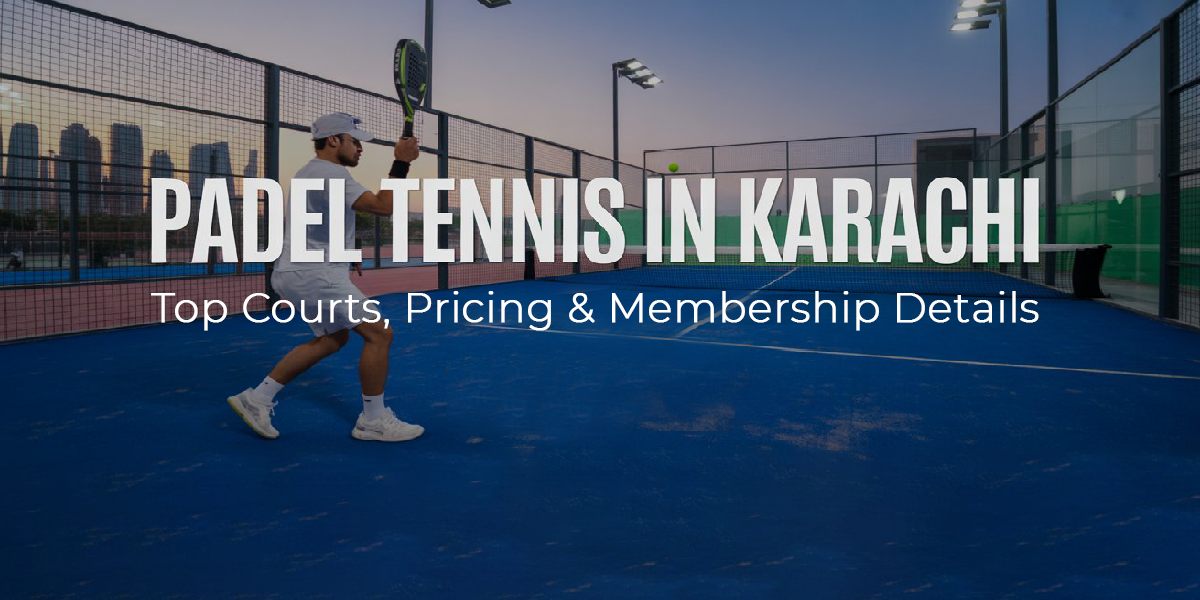 padel tennis courts in Karachi